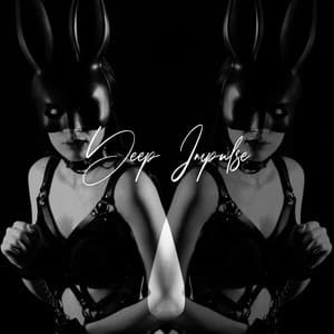 Deep Impulse. Perfect Atmosphere for Erotic Moments - Deep Erotica