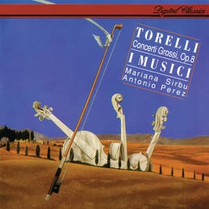 Torelli: Concerti Grossi Op. 8 - Giuseppe Torelli