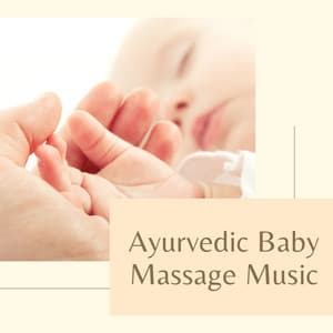 Ayurvedic Baby Massage Music - Ayurveda