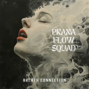 Breath Connection: Unlocking the Mysteries of Prana - Prana Flow Squad