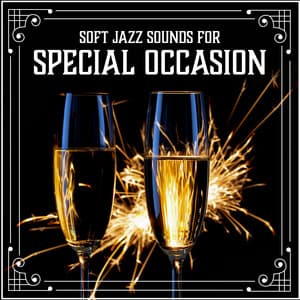 Soft Jazz Sounds for Special Occasion - Intimate Moments Between Lovers, Drinking Tasty Red Wine, Love Conversations - Romantic Smooth Jazz Artist