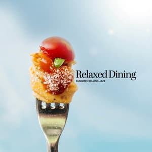 Relaxed Dining - Summer Chilling Jazz