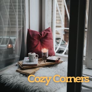 Cozy Corners - #Relaxing Chillout Beats