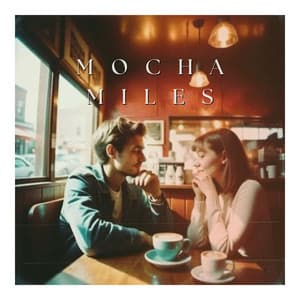 Mocha Miles: Miles Ahead in Smooth Jazz - Coffee Lounge Collection