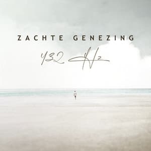 Zachte Genezing 432 Hz: Vernietig Stress, Angst en Slechte Gevoelens - Soothing Music Specialists