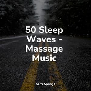 50 Sleep Waves - Massage Music - Sound Healing Center