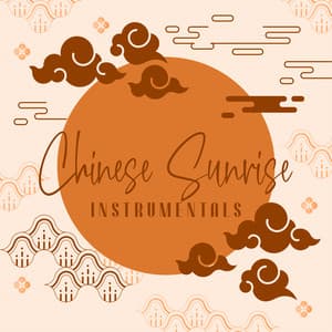 Chinese Sunrise Instrumentals: Soothing Sounds for Calming Morning Meditation - Asian Traditional Music