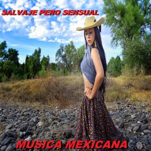 Salvaje Pero Sensual - Musica Mexicana