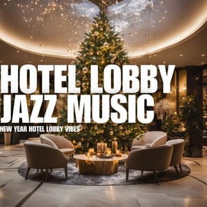 New Year Hotel Lobby Vibes - The Hotel Vibe