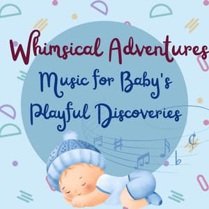 Whimsical Adventures: Music for Baby's Playful Discoveries - Cloud Babies