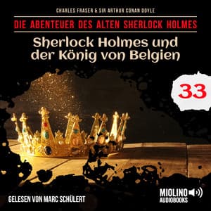 Sherlock Holmes und der König von Belgien - Der alte Sherlock Holmes