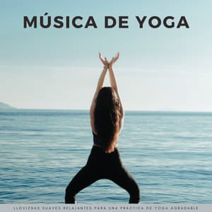Música De Yoga: Lloviznas Suaves Relajantes Para Una Práctica De Yoga Agradable - Sol y Lluvia