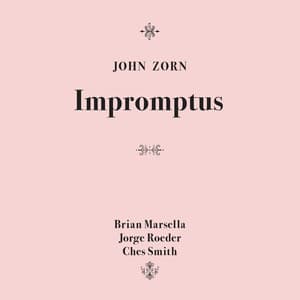 Impromptus - John Zorn