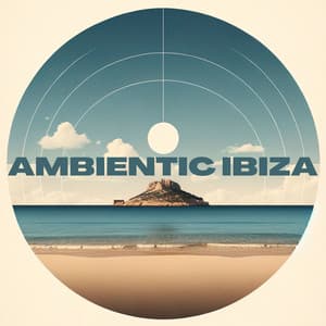 Ambientic Ibiza: Summer Electronica Ambient Music - Minimal Lounge