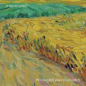 Peo Alfonsi Plays Villa-Lobos - Heitor Villa-Lobos