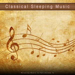 Classical Sleeping Music: Relaxing Music to Fall Asleep To - Classical New Age Piano Music