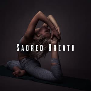 Sacred Breath: Binaural Music and Yoga Alignment - Sacred Solfeggio Frequencies
