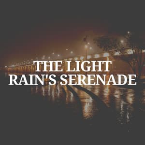 The Light Rain's Serenade - The Nature Soundscapes