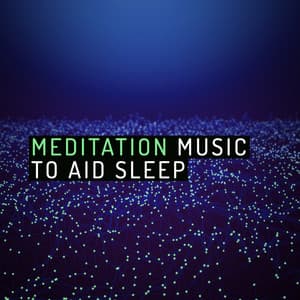 Meditation Music to Aid Sleep - Meditation Deep Sleep