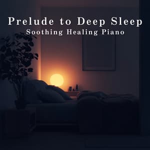 Prelude to Deep Sleep - Soothing Healing Piano - Relaxing BGM Project