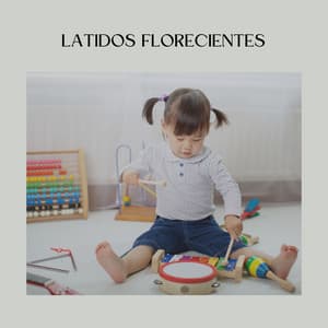 Latidos Florecientes - Musica para Bebes