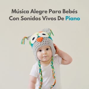 Música Alegre Para Bebés Con Sonidos Vivos De Piano - Piano de una audiencia