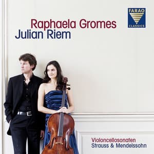 Raphaela Gromes - Juliam Riem: Violoncellosonaten - Strauss & Mendelssohn - Raphaela Gromes