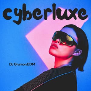 Cyberluxe: Silhouettes in Sync - DJ Grumon EDM