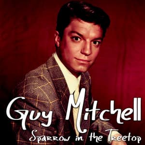Sparrow In The Treetop - Guy Mitchell