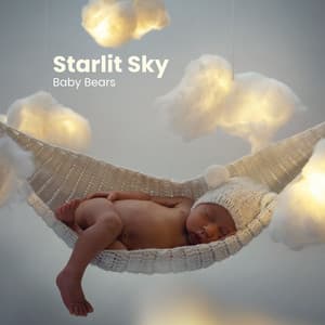 Starlit Sky: Lullabies Babies - Baby Bears