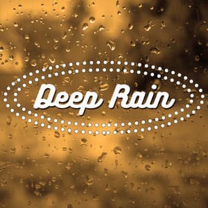 Deep Rain - Sounds of Nature Relaxation