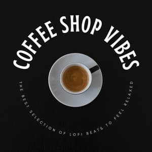 Coffee Shop Vibes: The Best Selection Of Lofi Beats To Feel Relaxed - Cafe Jazz