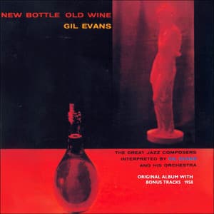 New Bottle Old Wine - Gil Evans And His Orchestra