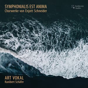 Symphonialis est anima - Enjott Schneider