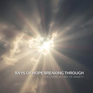 Rays of Hope Breaking Through the Overcast Sky of Anxiety - Sound Effects Zone