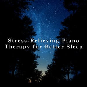 Stress-Relieving Piano Therapy for Better Sleep - Relaxing BGM Project