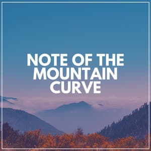 Note of the Mountain Curve - Organic Nature Sounds