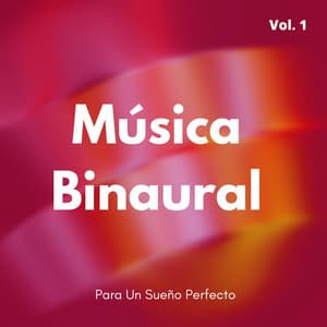Música Binaural Para Un Sueño Perfecto Vol. 1 - Sueño binaural Delta Beats
