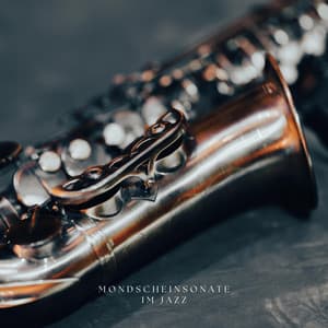Mondscheinsonate im Jazz - Entspannte Jazz Musik