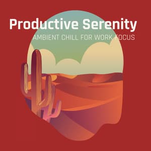 Productive Serenity: Ambient Chill for Work Focus - Relaxing Piano Radio