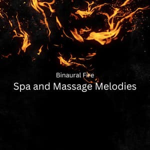 Binaural Fire: Spa and Massage Melodies - Deep Sleep Music Delta Binaural 432 Hz