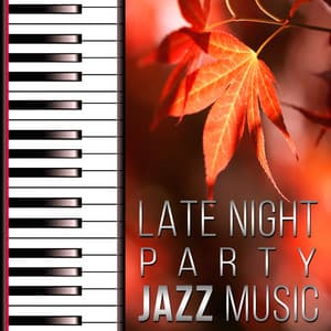 Late Night Party Jazz Music: Best Autumn Collection 2016 - Late Night Music Paradise
