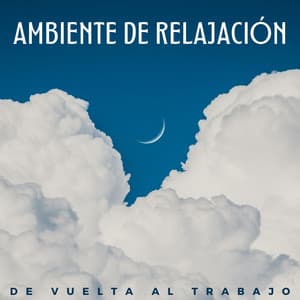 Ambiente De Relajación: De Vuelta Al Trabajo - Café Música Ambiente