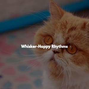 Whisker-Happy Rhythms - Mellow Sunday Morning Music