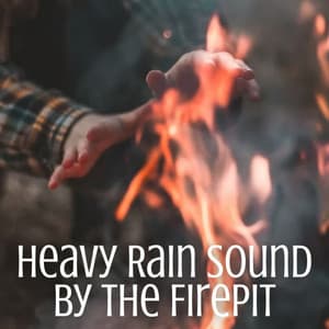 Heavy Rain Sound by the Firepit - Nature Hiker