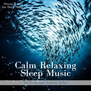 Calm Relaxing Sleep Music for Stress and Anxiety Relief - Ocean Waves for Deep Sleep