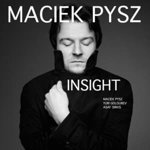 Insight - Maciek Pysz