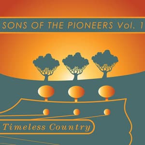 Timeless Country: Sons of the Pioneers Vol 1 - Sons of the Pioneers
