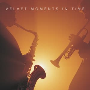 Velvet Moments in Time - Hotel Lobby Jazz Music