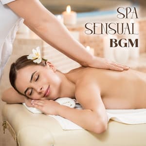 Spa Sensual BGM: Full Body Massage Relaxation - Zen Spa Music Experts